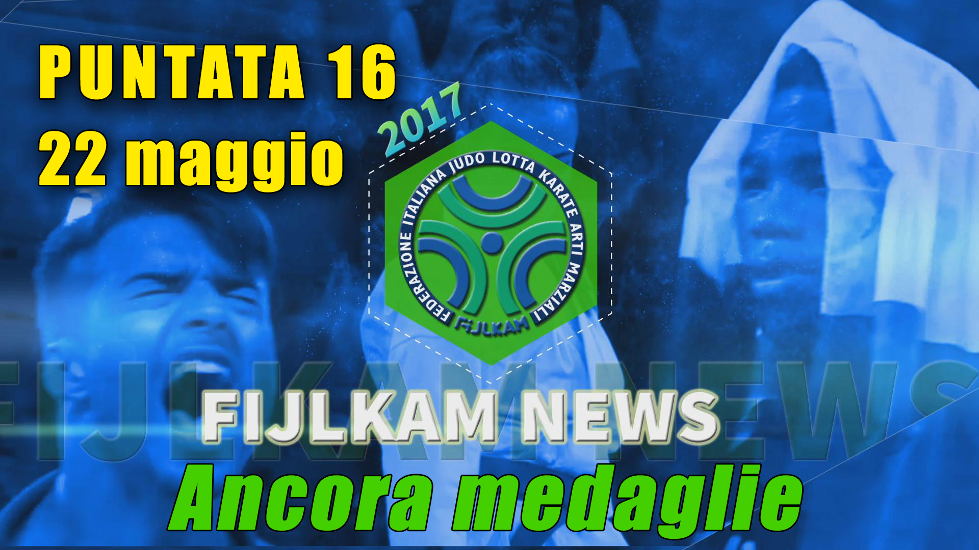 FIJLKAM NEWS 16 - ANCORA MEDAGLIE