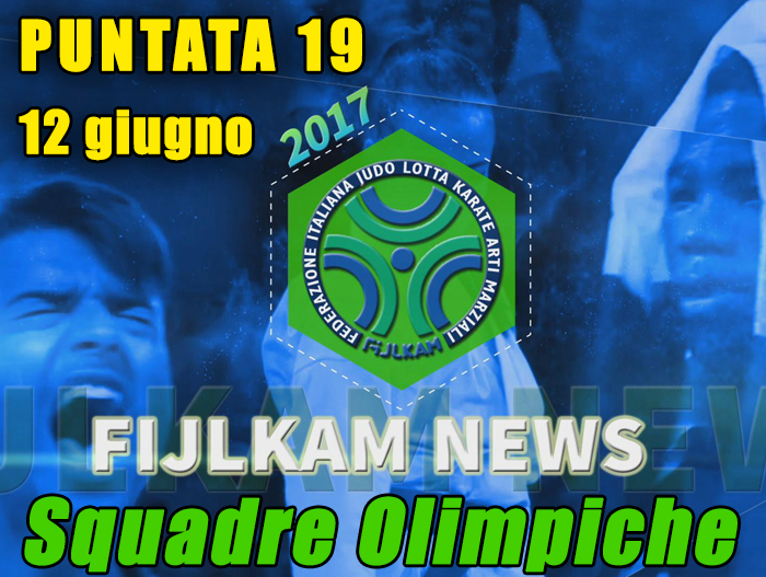  FIJLKAM NEWS 19 - SQUADRE OLIMPICHE