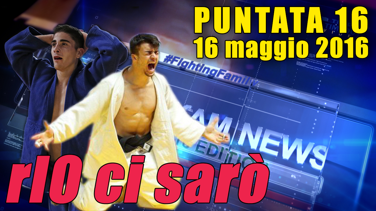 FIJLKAM News 16 - Rio ci sarò 