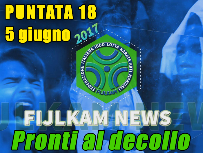 FIJLKAM NEWS 18 - PRONTI AL DECOLLO