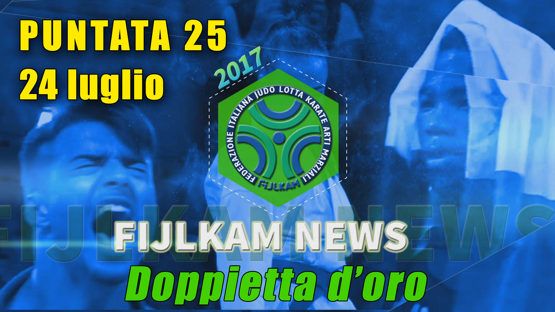 FIJLKAM NEWS 25 - Doppietta d'oro