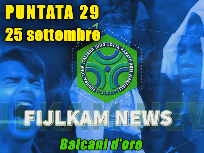  FIJLKAM NEWS 29 - BALCANI D'ORO