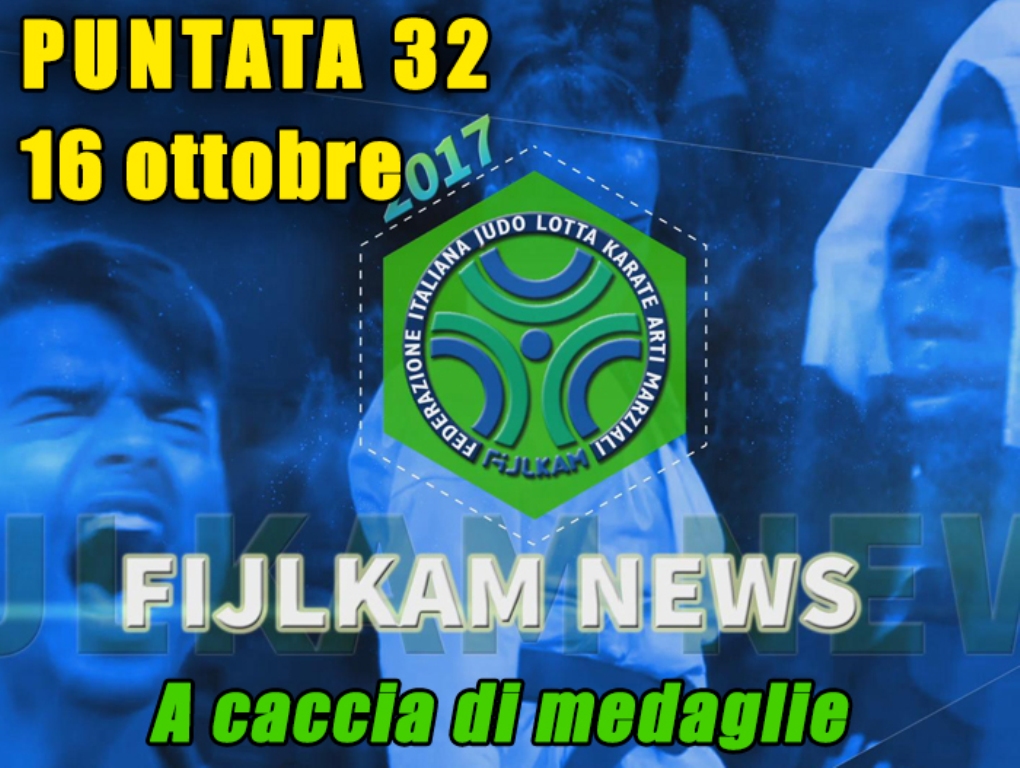 FIJLKAM NEWS 32 - A CACCIA DI MEDAGLIE