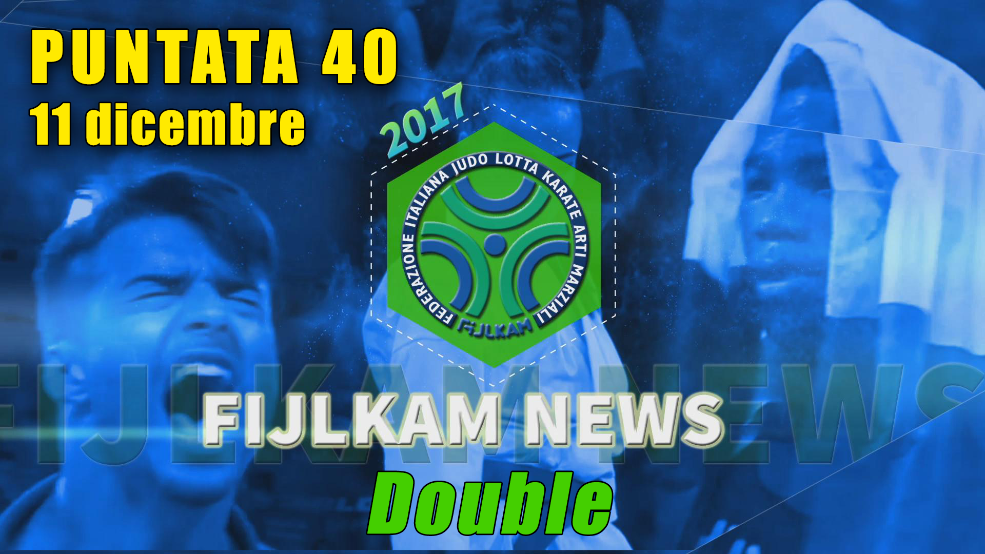 FIJLKAM NEWS 40 - DOUBLE 