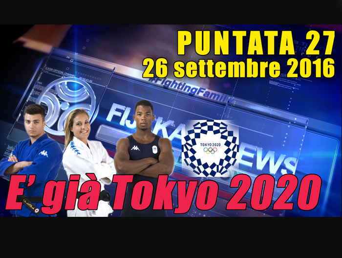 FIJLKAM NEWS 27 - E' già Tokyo 2020