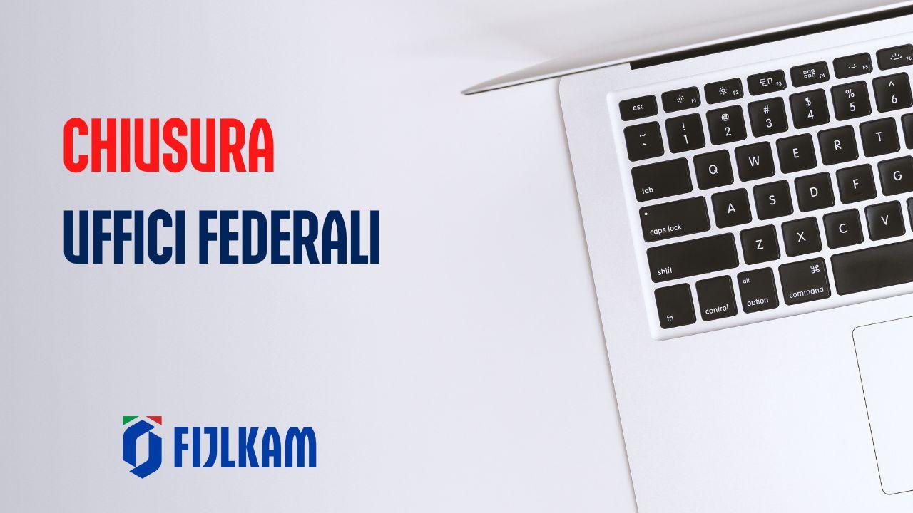 images/NewsFijlkamFederazione/large/chiusura_uffici.jpeg