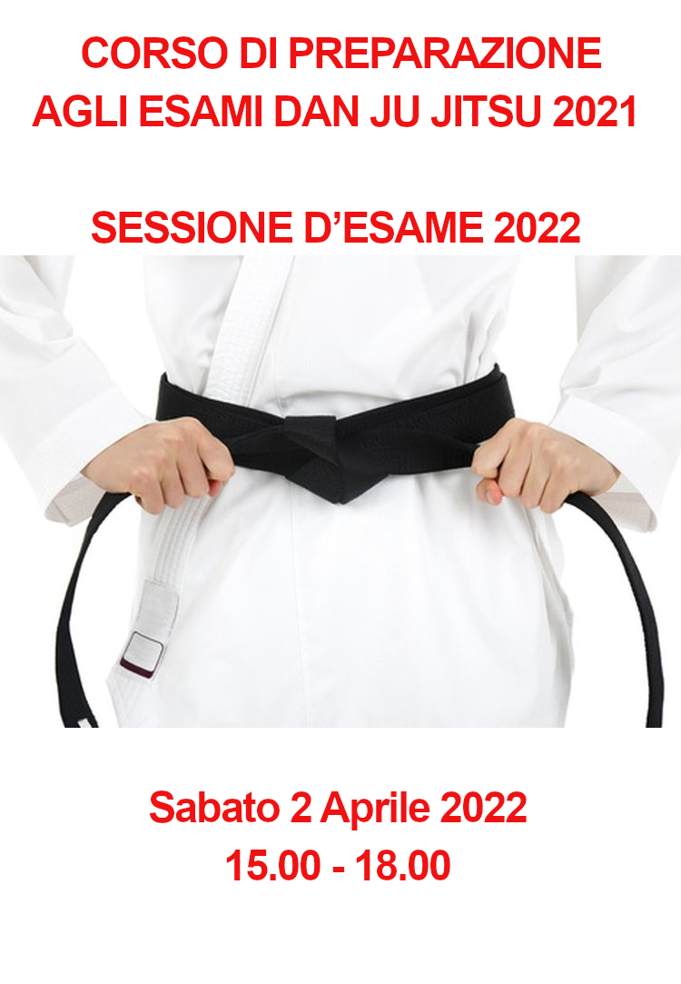 CORSO DI PREPARAZIONE AGLI ESAMI DAN JU JITSU 2021/2022 