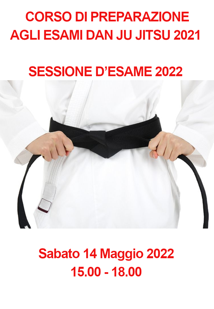 CORSO DI PREPARAZIONE AGLI ESAMI DAN JU JITSU 2021/2022