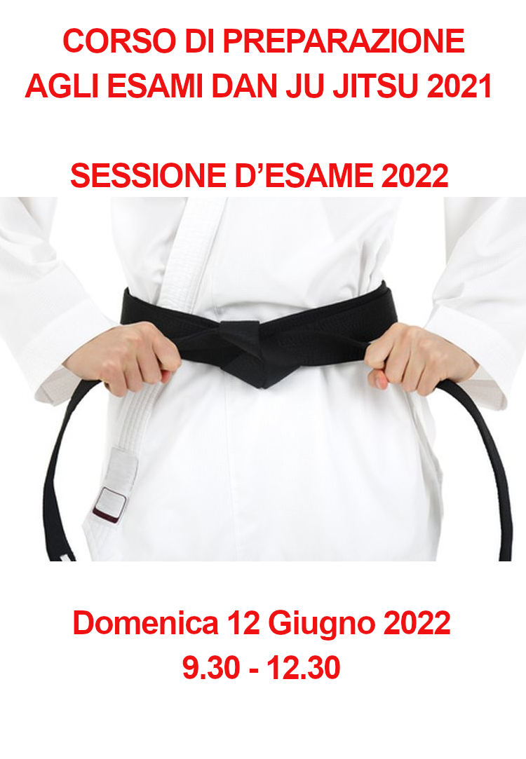 CORSO DI PREPARAZIONE AGLI ESAMI DAN JU JITSU 2021/2022